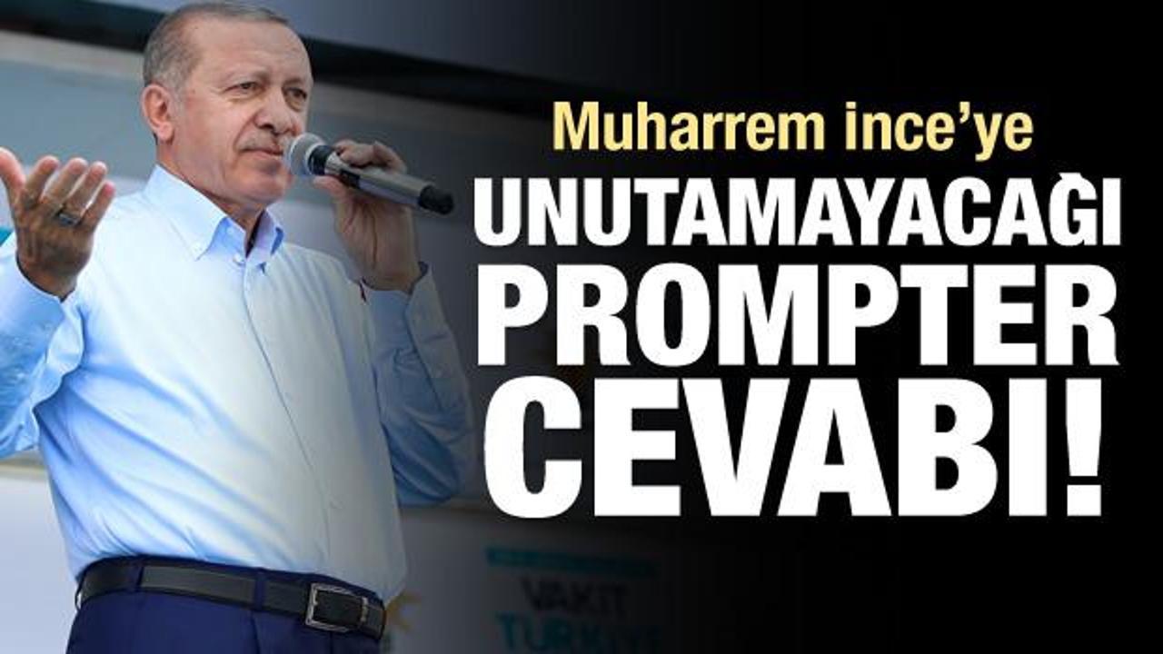 Erdoğan'dan Muharrem İnce'ye prompter cevabı!