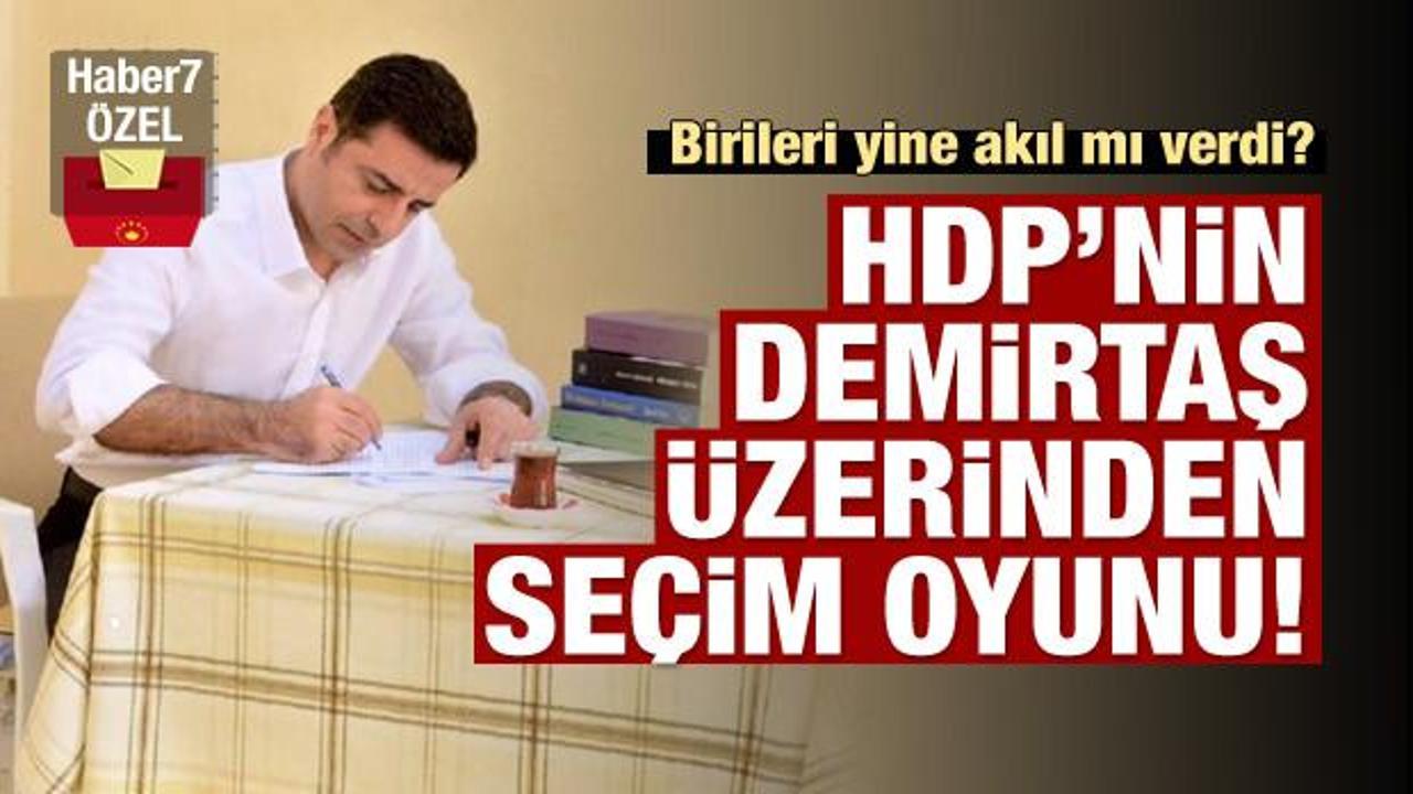 HDP'nin sinsi oyunu: Demirtaş üzerinden...