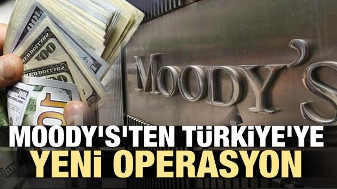 Moody's'ten Türkiye'ye yeni operasyon!