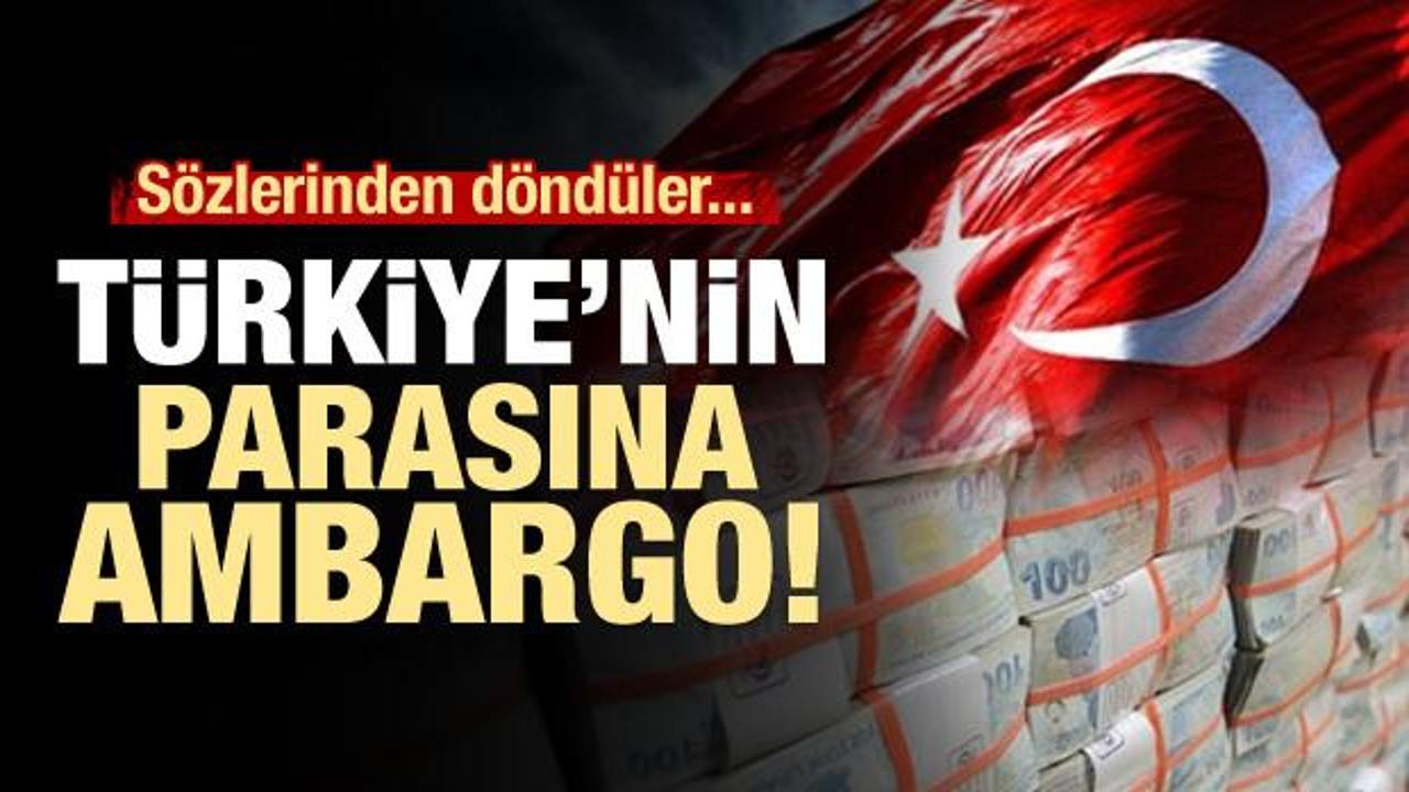 Türkiye'nin parasına ambargo