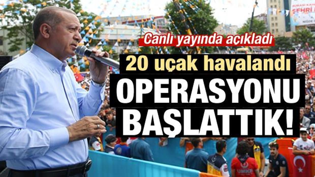 Erdoğan a&ccedil;ıkladı: Kandil operasyonu başladı!