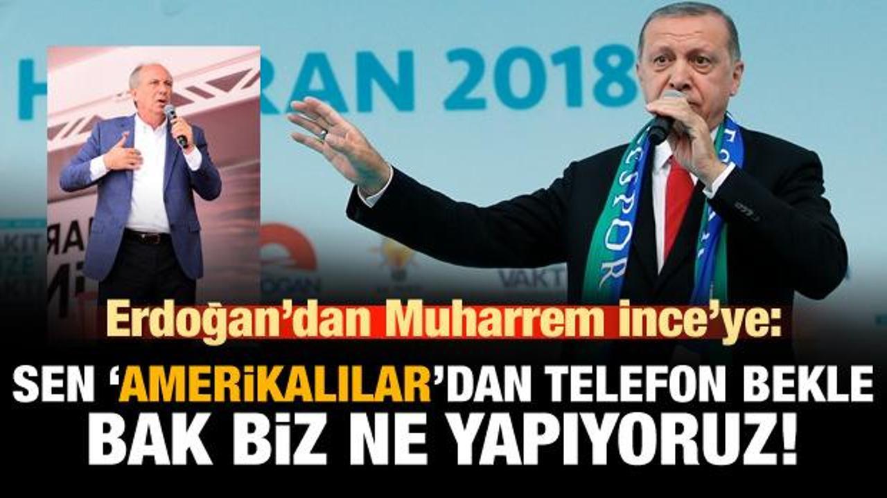 Erdoğan: Sen Amerikalılardan yeni telefon bekle!