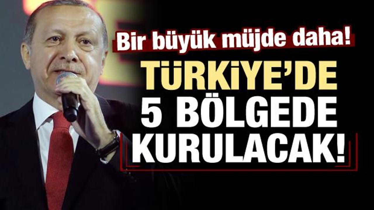 Erdoğan Twitter'dan açıkladı! 5  bölgede kurulacak