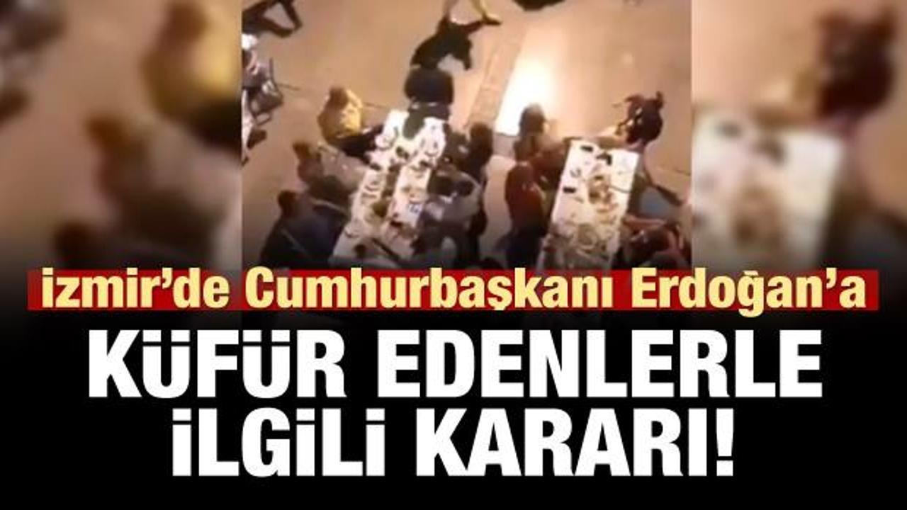 Erdoğan'a küfür edenlerle ilgili karar!