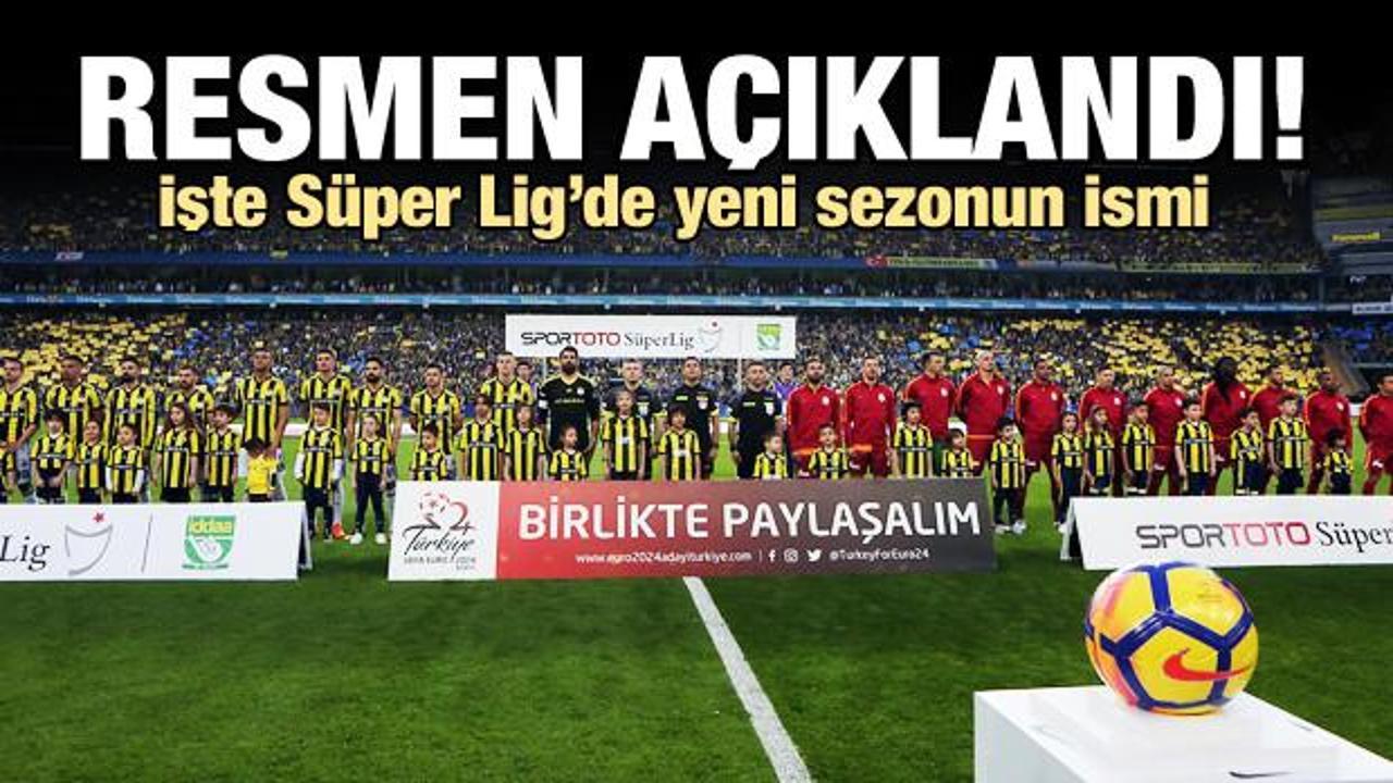 Süper Lig'de yeni sezonun ismi açıklandı!