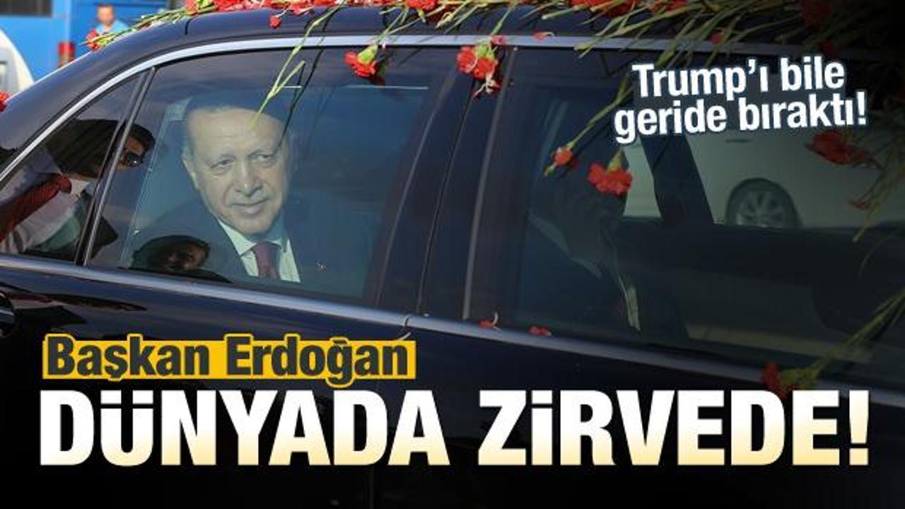 Başkan Erdoğan dünyada zirvede!
