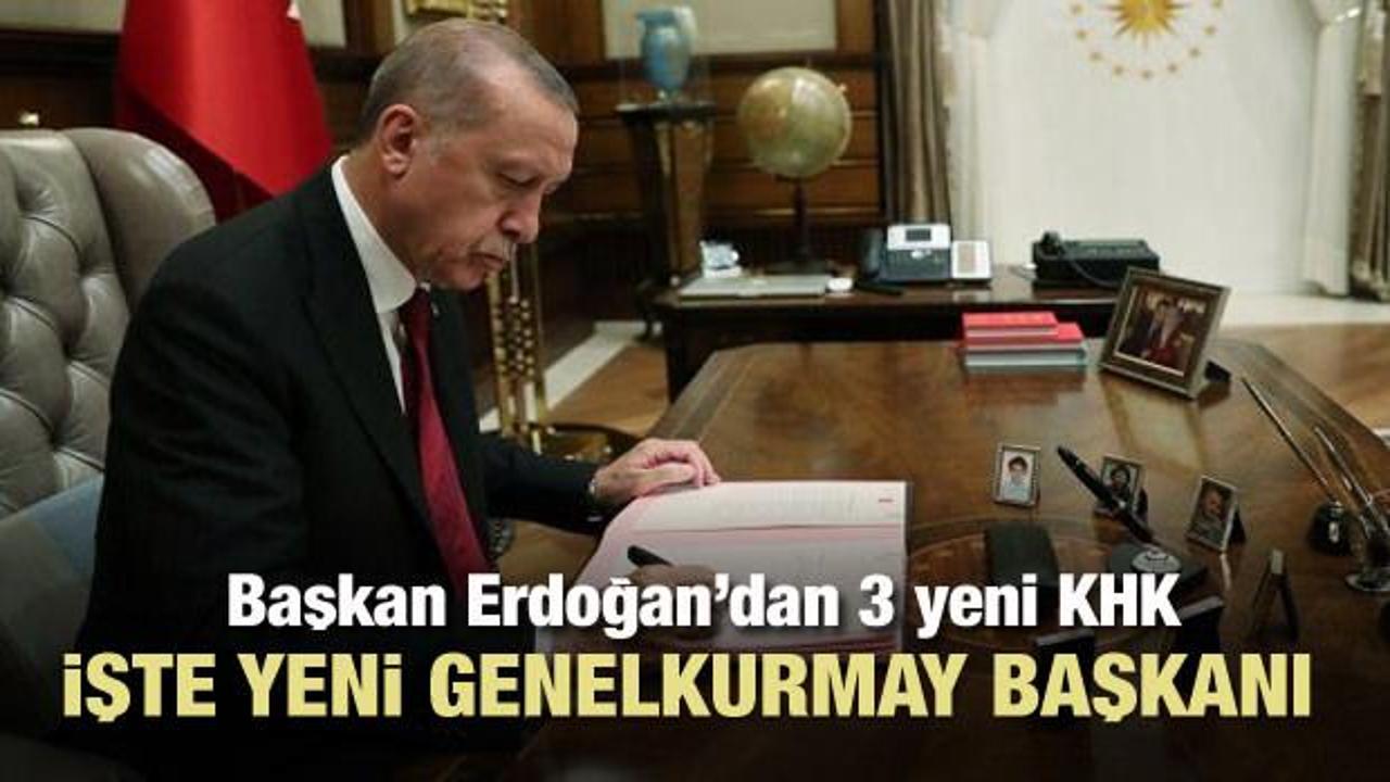 Başkan Erdoğan yeni Genelkurmay Başkanı'nı atadı