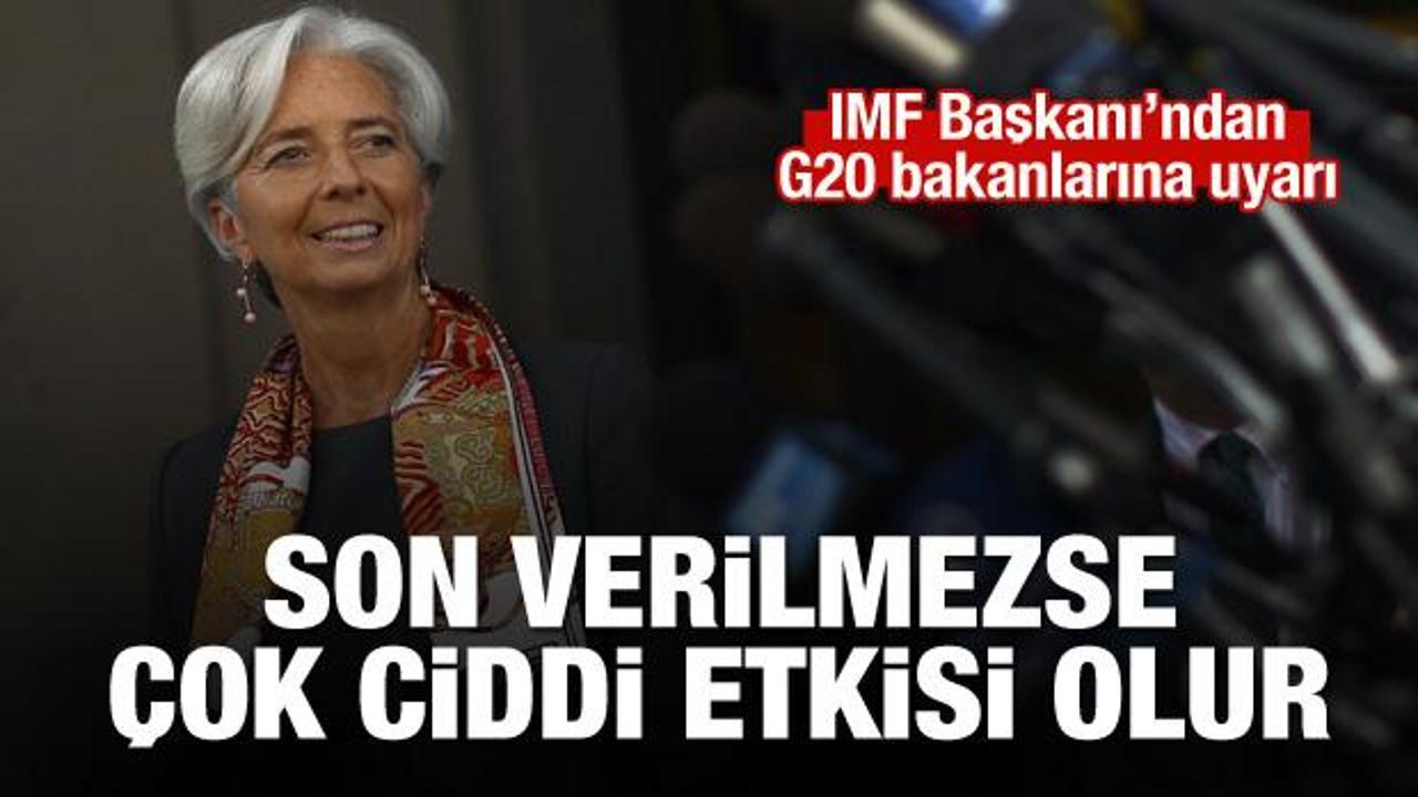 IMF Başkanı Lagarde'dan G20 bakanlarına uyarı