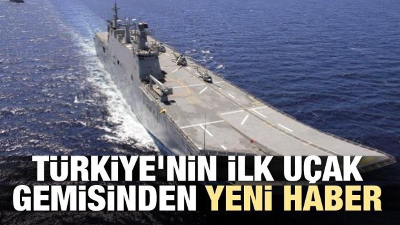 Türkiye'nin ilk uçak gemisinden yeni haber