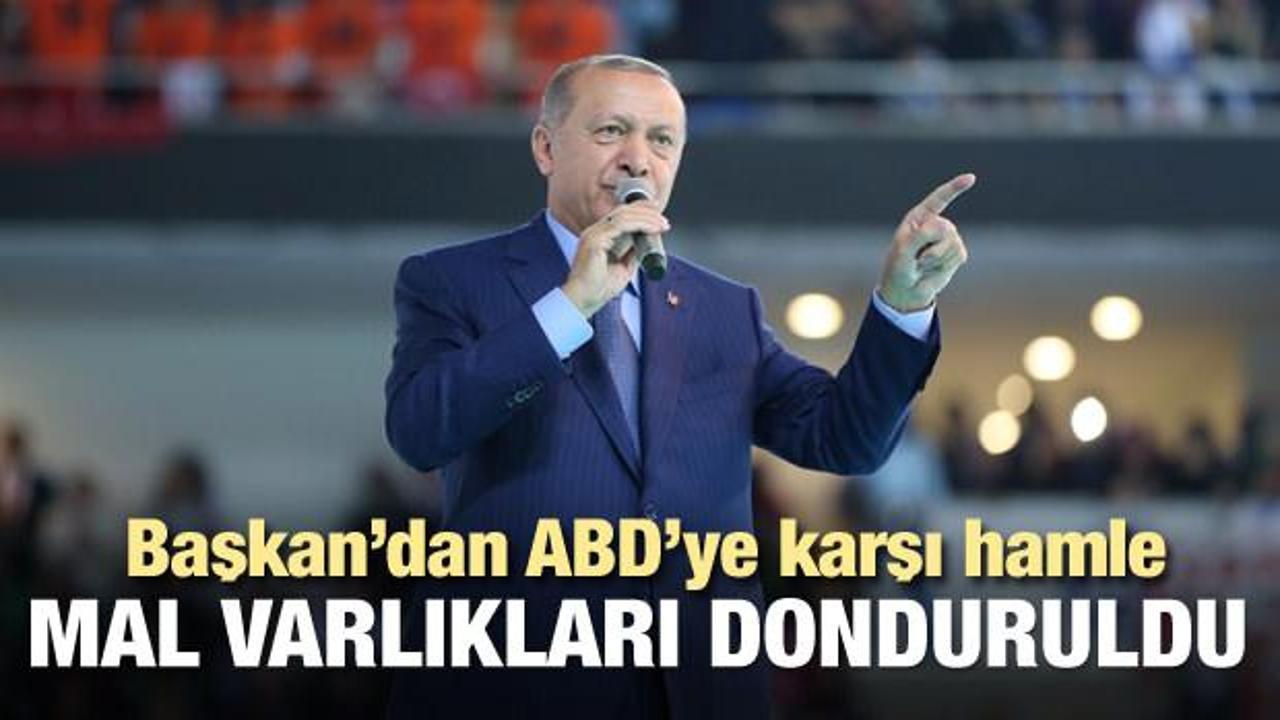 Başkan Erdoğan: Mal varlıkları donduruldu