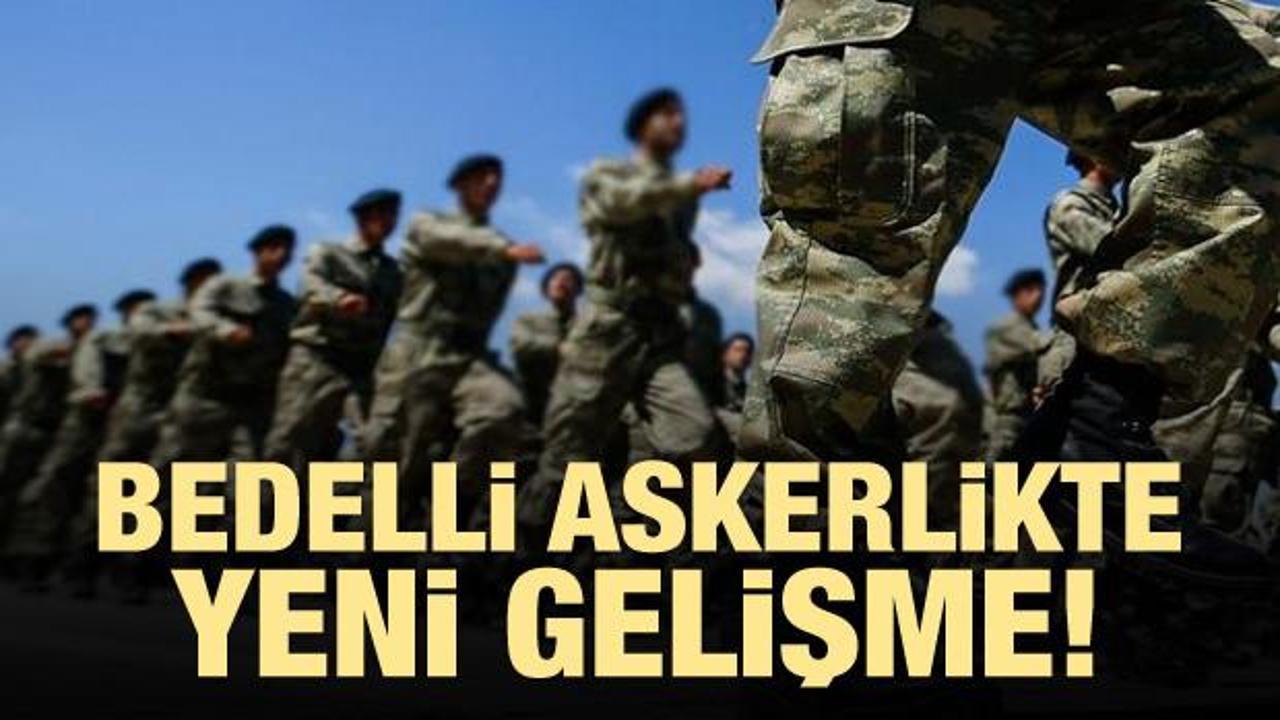Bedelli askerlik Erdoğan'ın onayına sunuldu