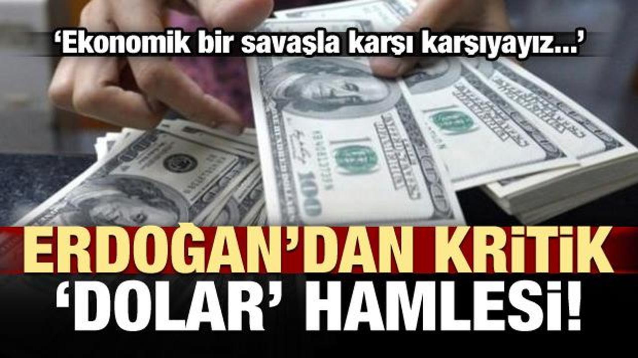 Erdoğan'dan kritik 'Dolar' çağrısı
