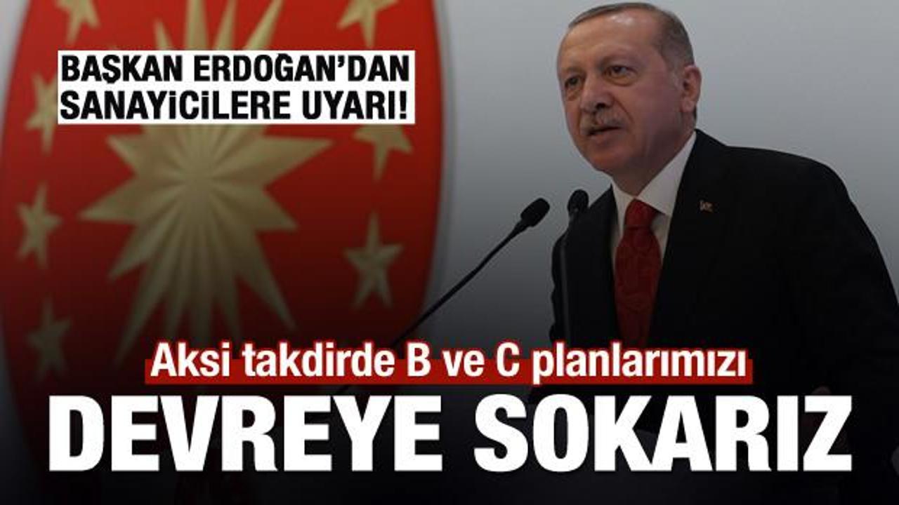 Başkan Erdoğan'dan sanayicilere önemli uyarı!
