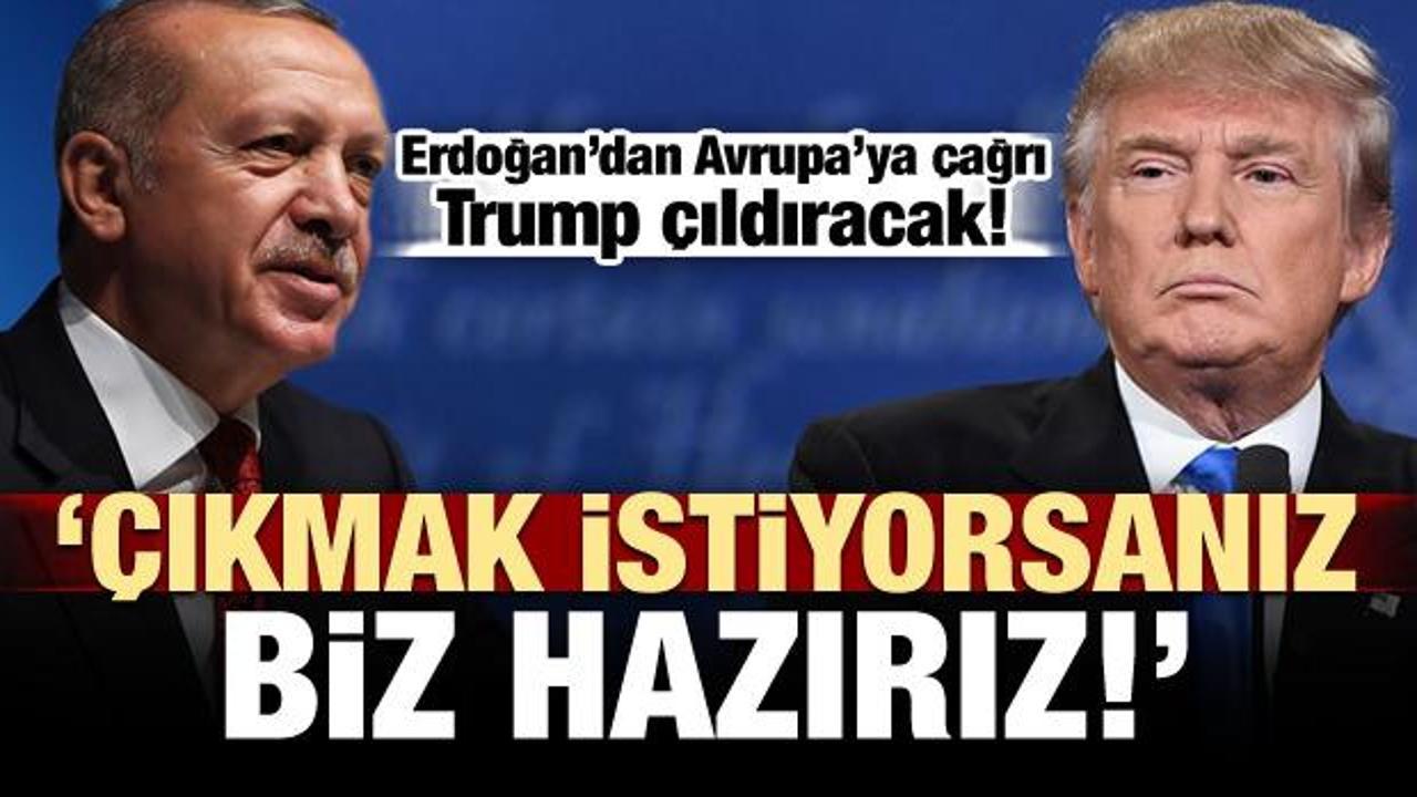 Erdoğan'dan Avrupa'ya çağrı! 'Biz hazırız'