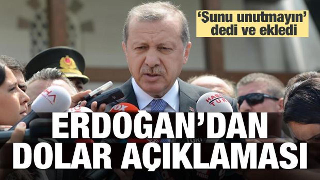 Erdoğan'dan dolar açıklaması!