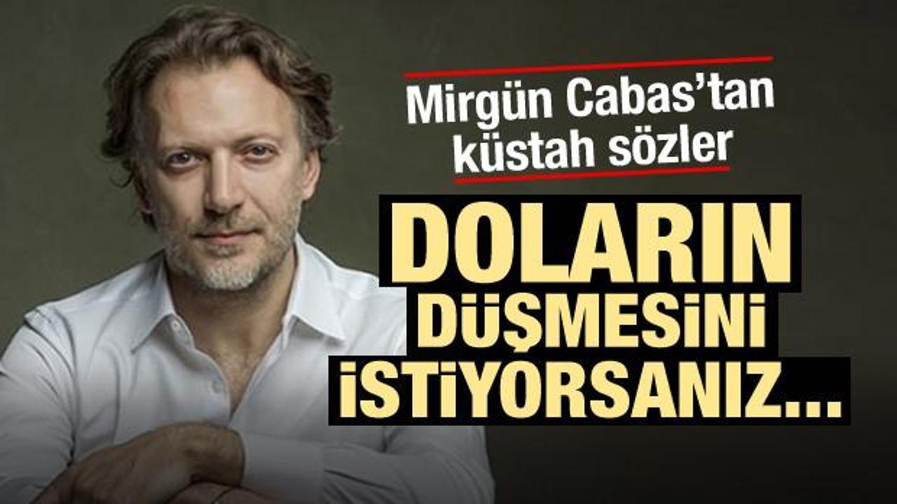 Mirgün Cabas'tan Türkiye'ye dolar tehdidi!