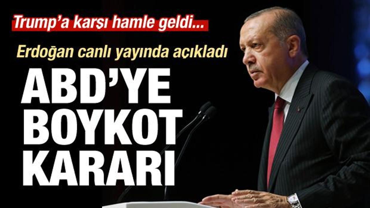 Erdoğan açıkladı: ABD'ye boykot kararı!