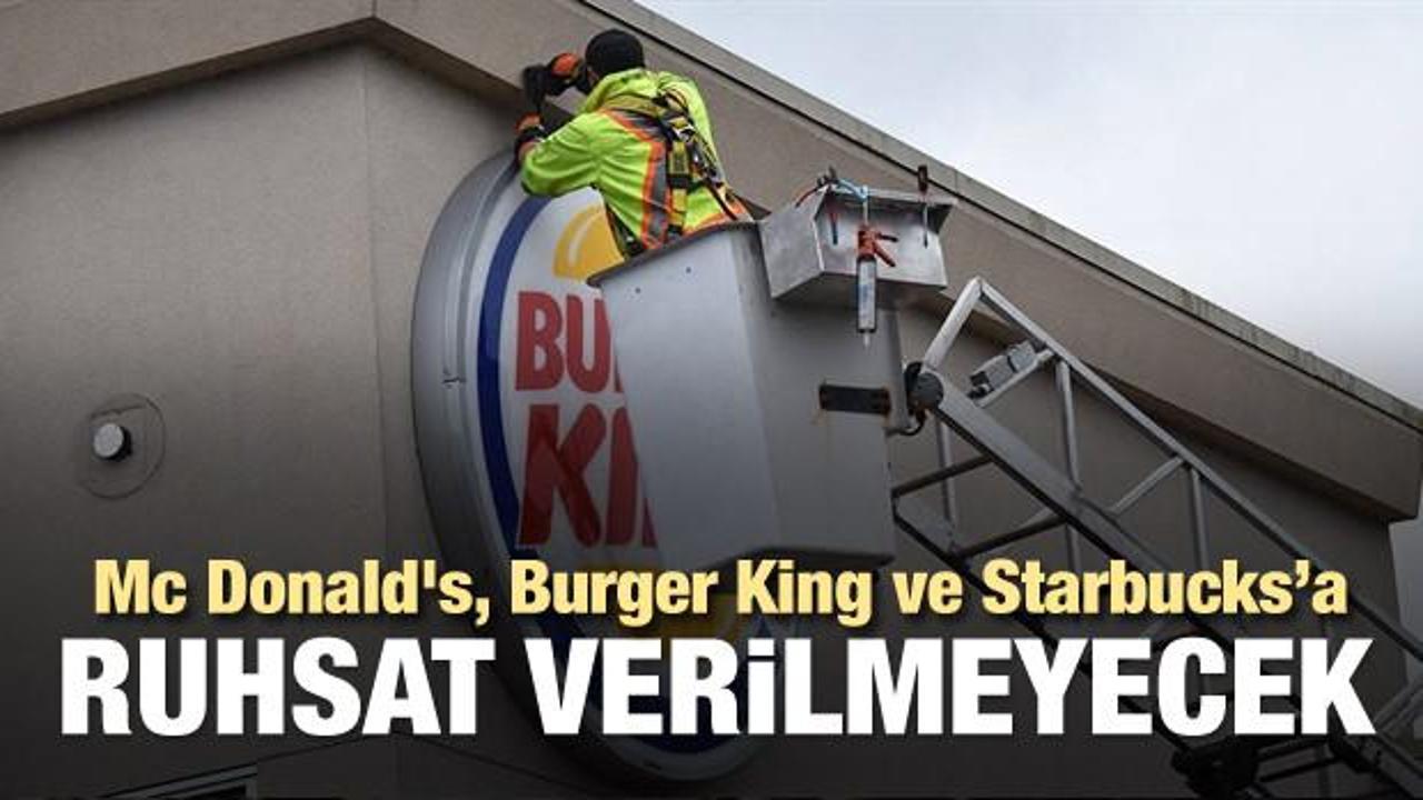Mc Donald's ve Burger King'e ruhsat verilmeyecek