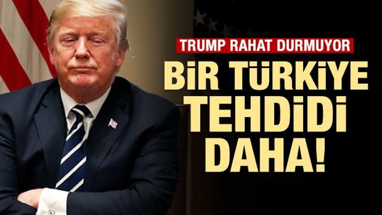 Trump'tan bir Türkiye tehdidi daha