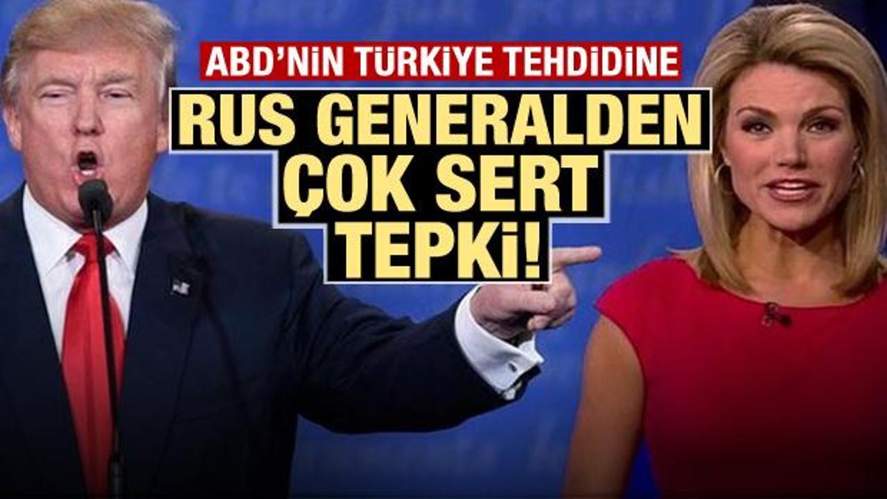 ABD'nin Türkiye tehdidine Rus generalden tepki!