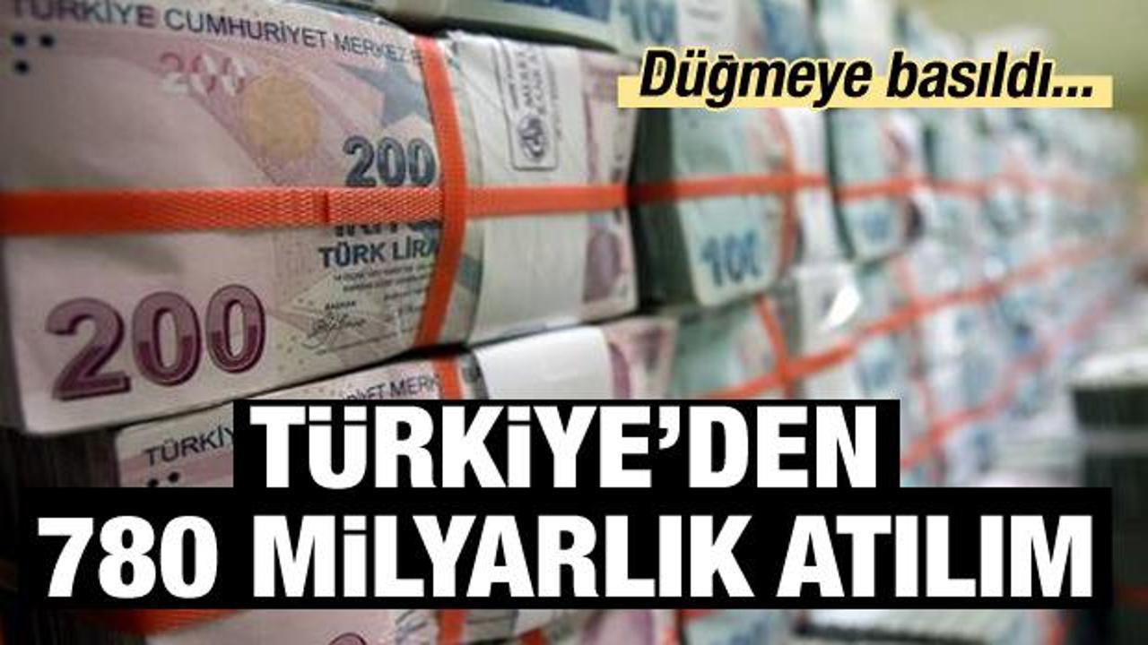 Türkiye'den 780 milyarlık atılım