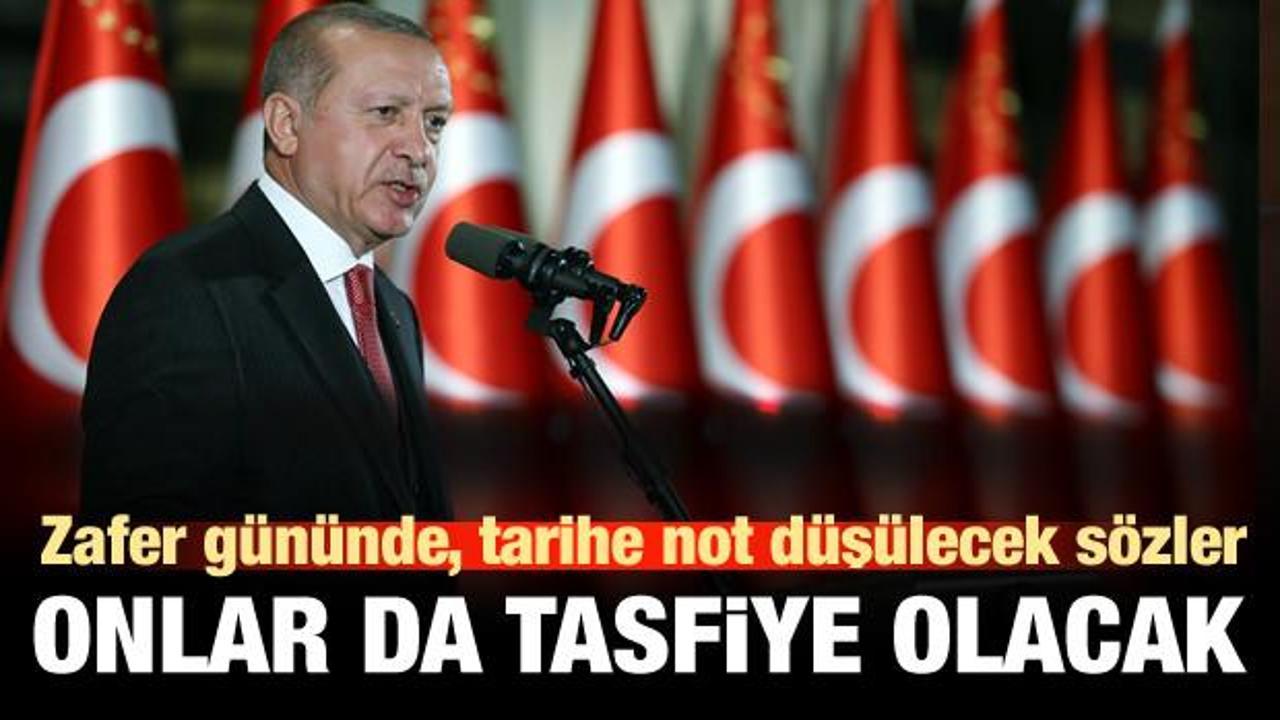 Erdoğan: Onların da tasfiye olduğunu göreceğiz!