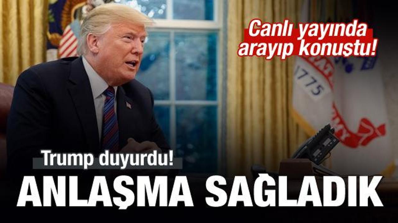 Trump'tan a&ccedil;ıklama: Anlaşma sağladık