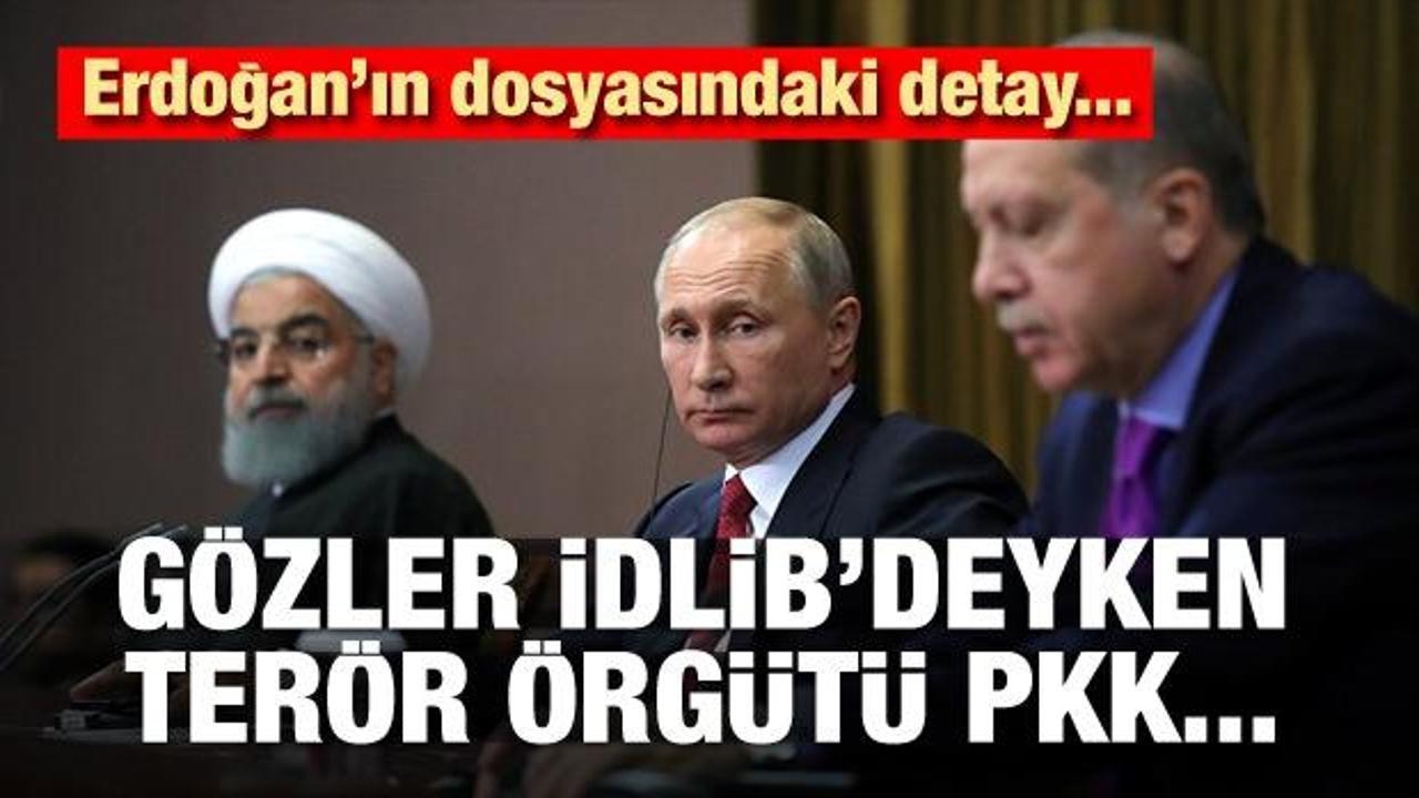 Erdoğan'ın dosyasındaki detay! Gözler İdlib'deyken PKK..