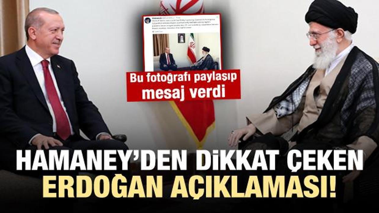 Hamaney'den dikkat çeken Erdoğan açıklaması!