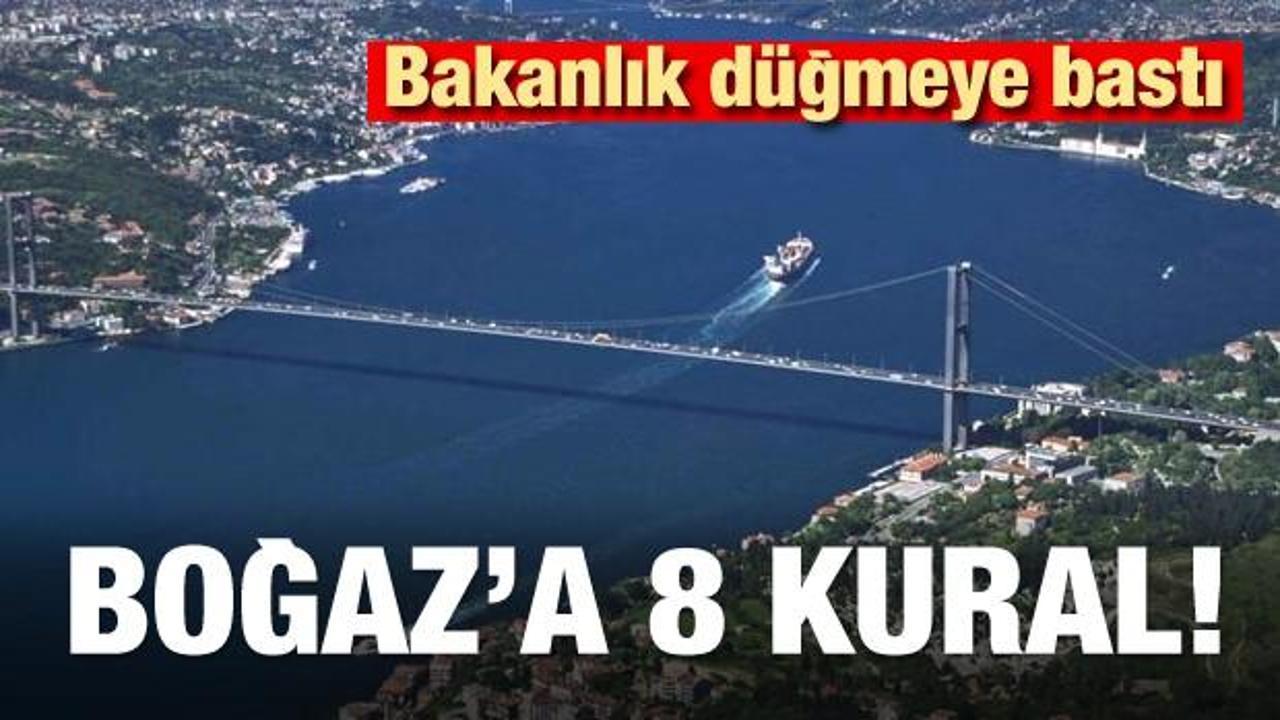 İstanbul Boğazı'na 8 kural! Bakanlık düğmeye bastı