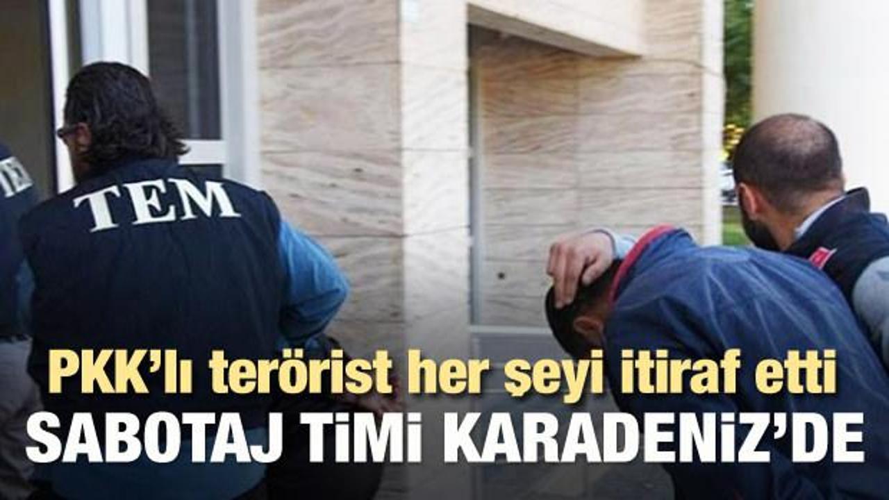 PKK'lı hain itiraf etti: Sabotaj timi Karadeniz'de