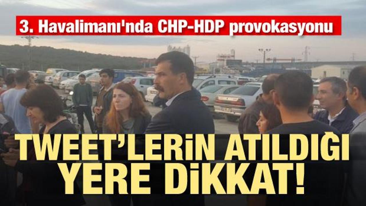 3. Havalimanı'nda CHP-HDP provokasyonu