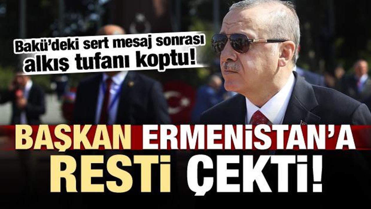 Erdoğan, Bakü'de Ermenistan'a resti çekti!