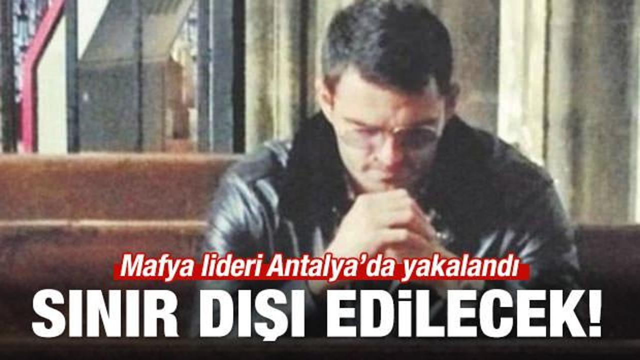 Mafya lideri Antalya’da yakalandı