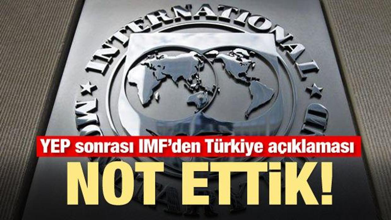IMF'den Türkiye açıklaması! Not ettik
