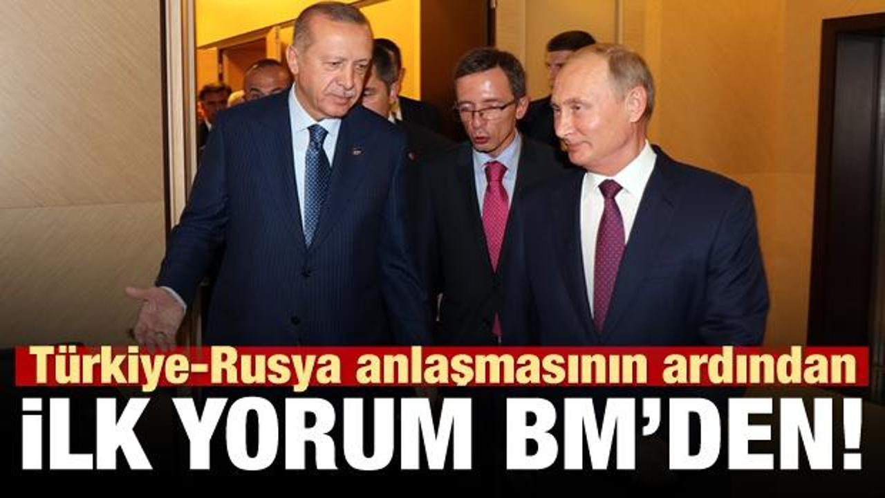 Türkiye-Rusya anlaşmasına ilk yorum BM'den!