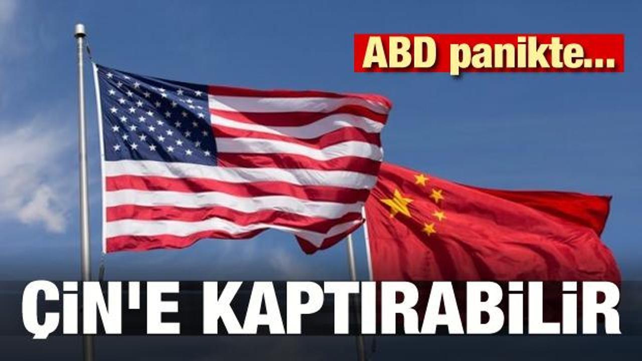 ABD panikte! Çin'e kaptırabilir