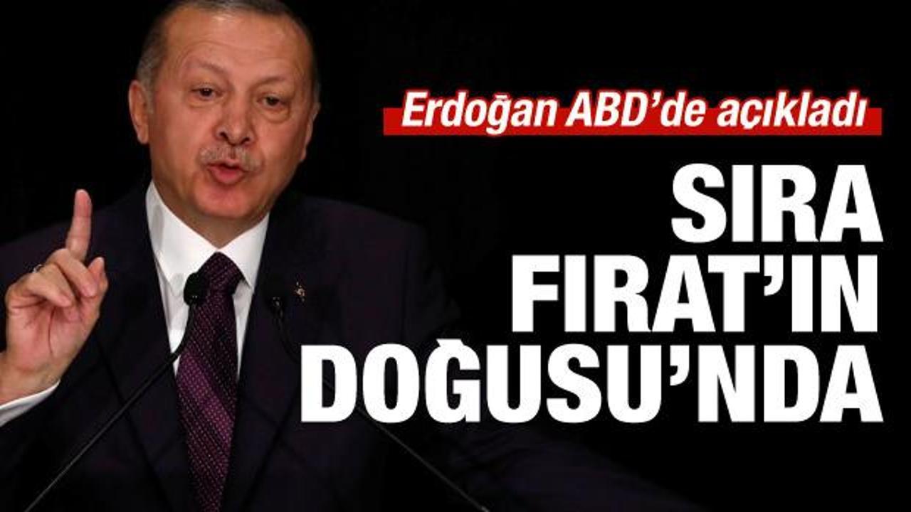 Erdoğan: Fırat’ın doğusu için de adım atacağız