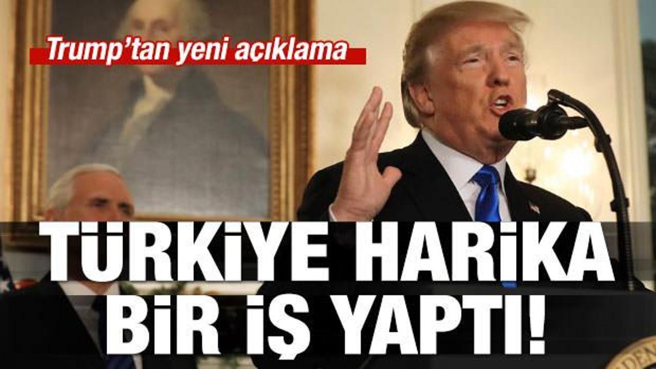 Trump'tan açıklama: Türkiye harika bir iş yaptı
