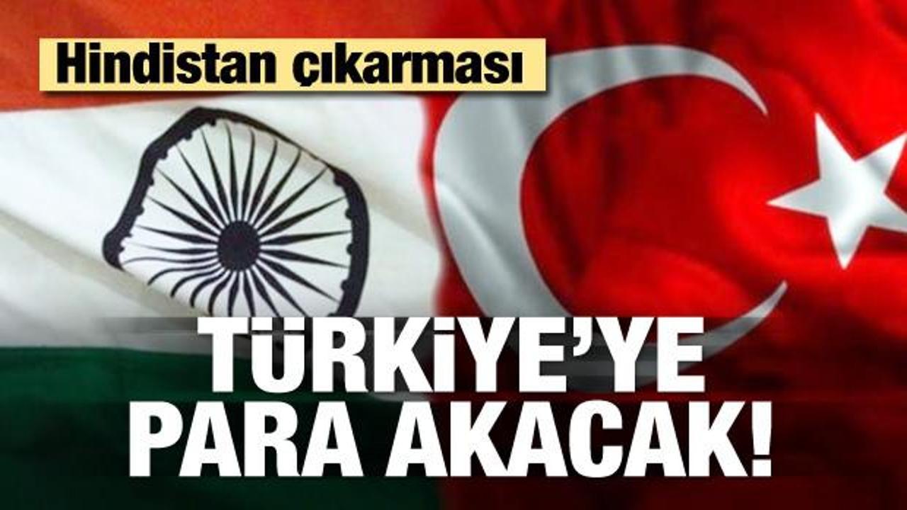 Türkiye'ye para akacak! Hindistan çıkarması