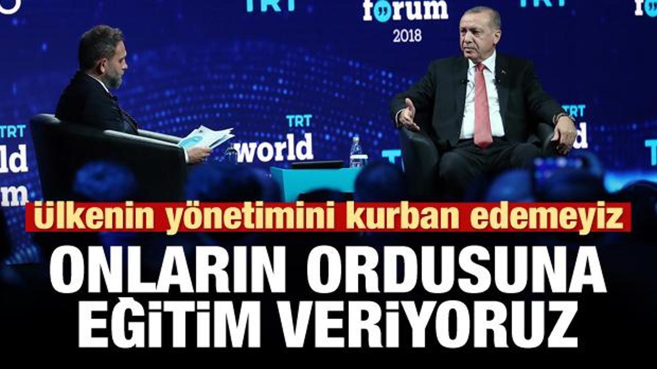 Erdoğan: Onların ordusuna eğitim veriyoruz