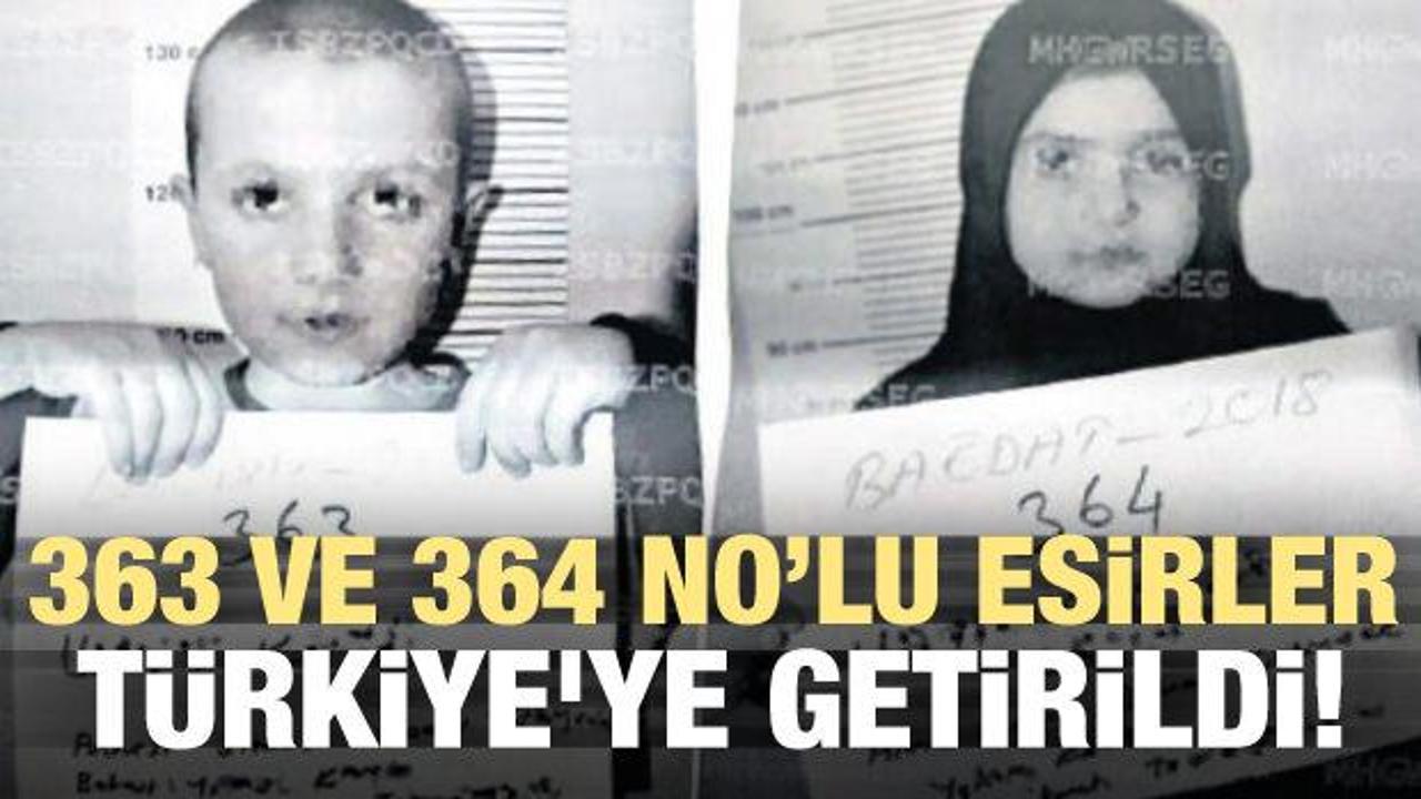 363 ve 364 no’lu esirler Türkiye'ye getirildi