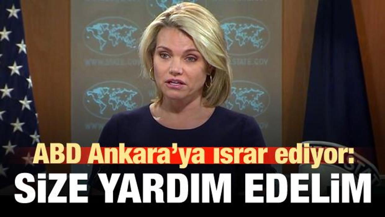 ABD Ankara'ya ısrar ediyor: Size yardım edelim!