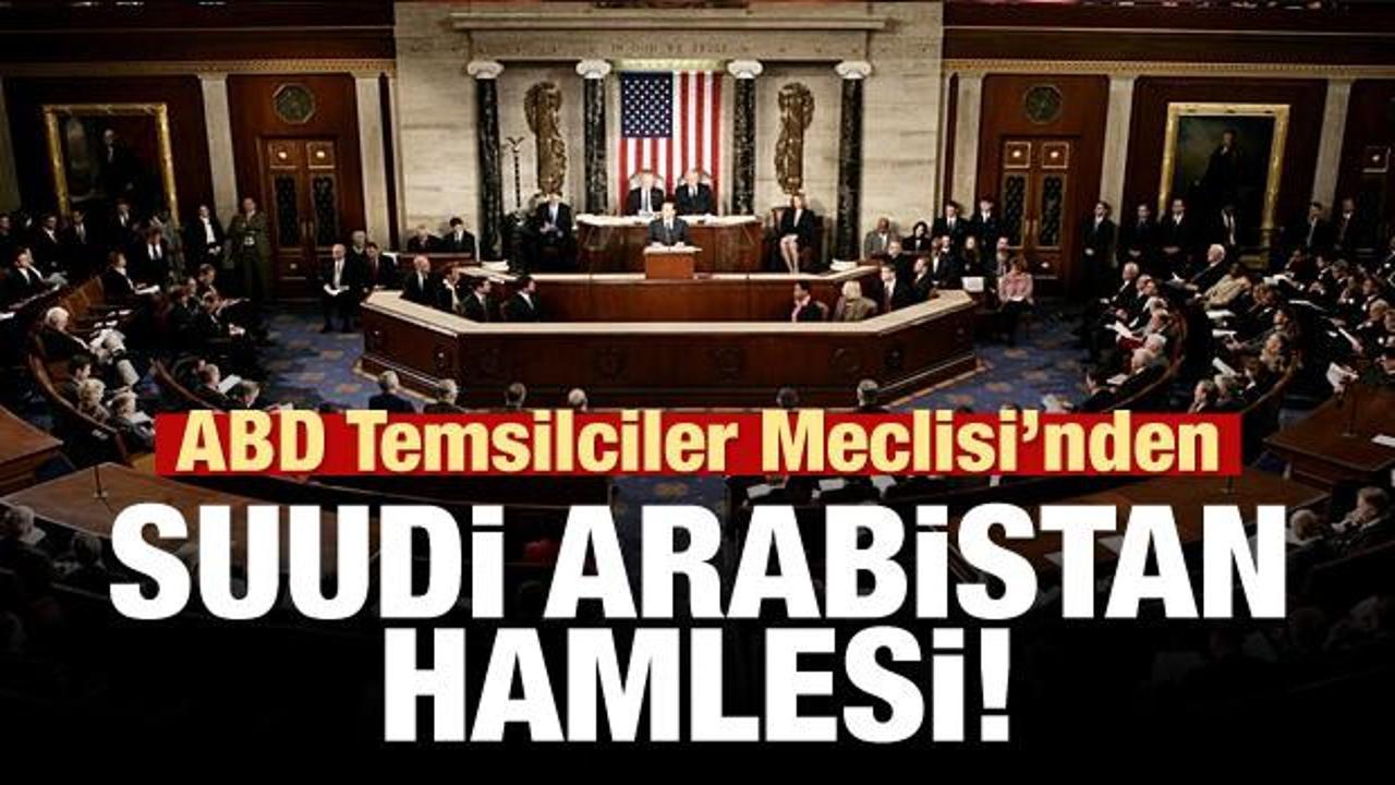 ABD Meclisi'nden Suudi Arabistan hamlesi!