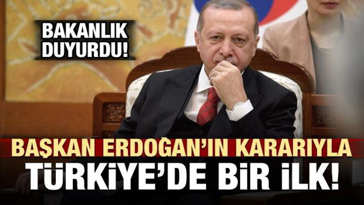 Bakanlık açıkladı: Erdoğan'ın kararıyla...