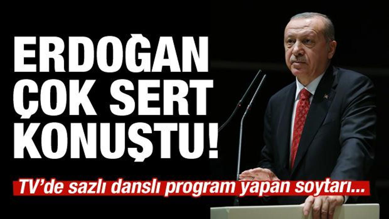 Erdoğan'dan çok sert sözler: Cahil, soytarı...