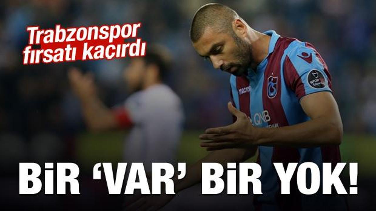 Trabzonspor büyük fırsatı kaçırdı!