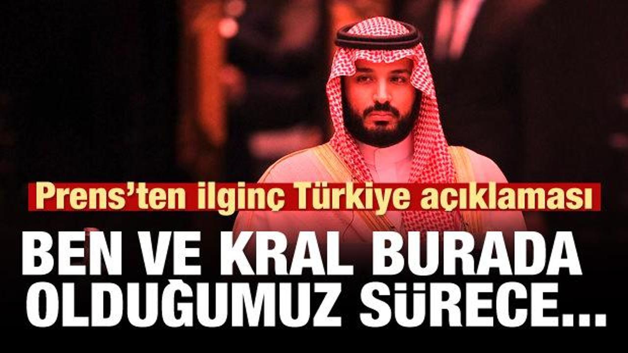 Veliaht Prens'ten T&uuml;rkiye a&ccedil;ıklaması