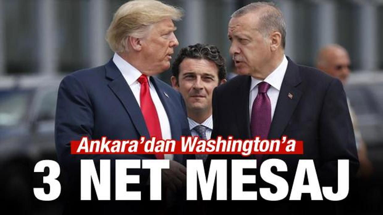 Ankara’dan Washington’a üç net mesaj