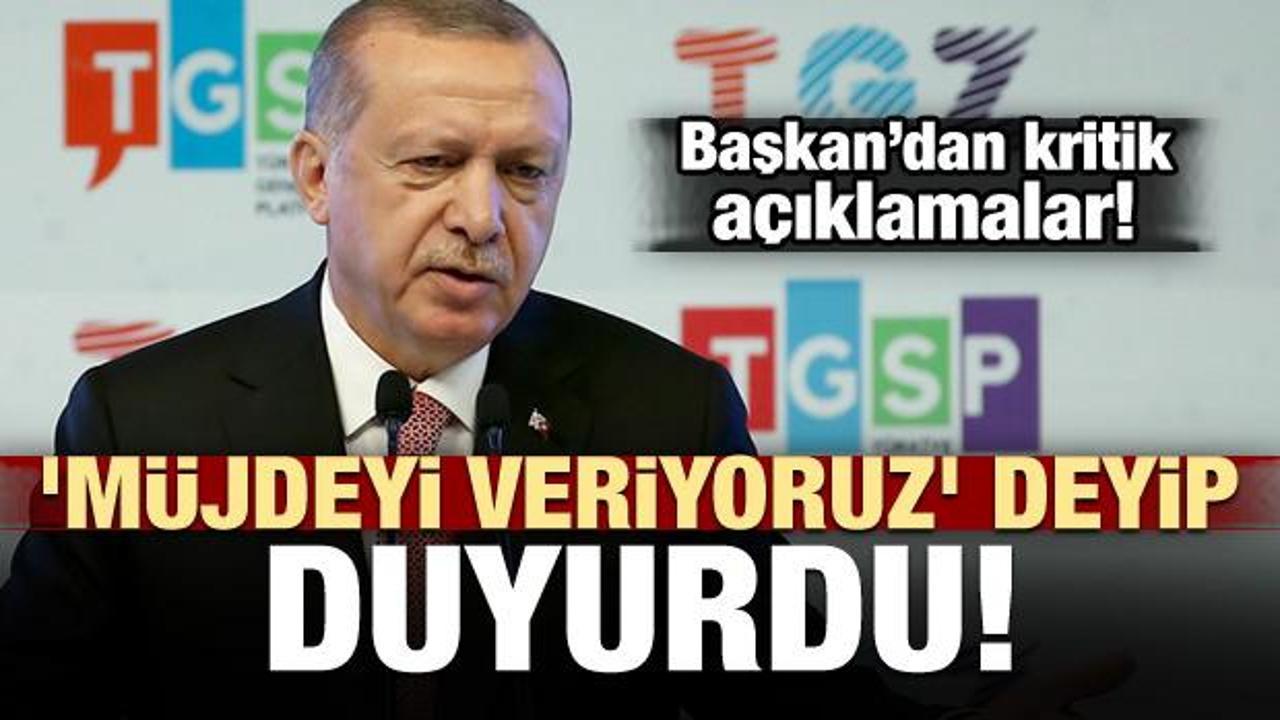 Erdoğan, 'müjdeyi veriyoruz' deyip açıkladı!